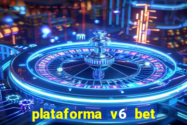 plataforma v6 bet paga mesmo